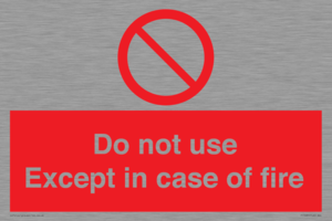 Do not use except in case of fire